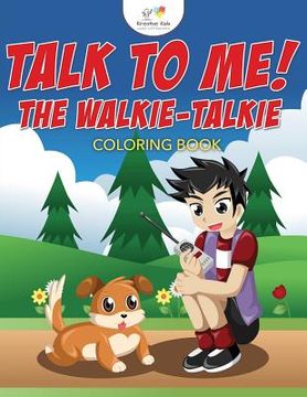 portada Talk to Me! The Walkie-Talkie Coloring Book (en Inglés)
