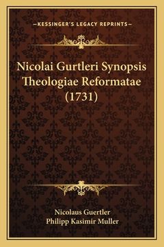 portada Nicolai Gurtleri Synopsis Theologiae Reformatae (1731) (en Latin)