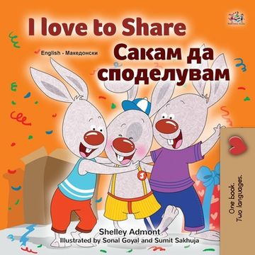 portada I Love to Share (English Macedonian Bilingual Book for Kids)