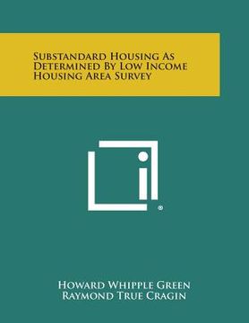 portada Substandard Housing as Determined by Low Income Housing Area Survey (en Inglés)