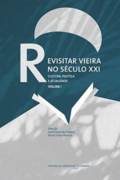 portada Revisitar Vieira no Século Xxi: Cultura, Política e Atualidade. Volume i