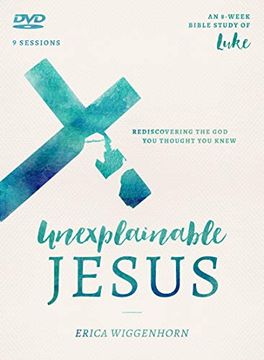 portada The Unexplainable Jesus: Rediscovering the god you Thought you Knew