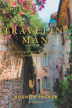 portada Travelin' Man: The Intrigue and Adventures of Spence Harrington (en Inglés)