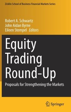 portada Equity Trading Round-Up: Proposals for Strengthening the Markets (en Inglés)