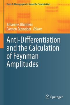 portada Anti-Differentiation and the Calculation of Feynman Amplitudes 