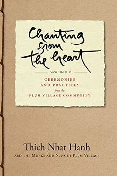 portada Chanting From the Heart vol ii: Ceremonies and Practices From the Plum Village Community 