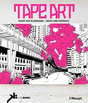 portada Tape Art: Kunst mit Klebeband - Ideen und Projekte (en Alemán)