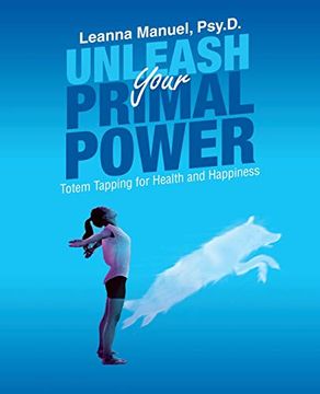 portada Unleash Your Primal Power: Totem Tapping for Health and Happiness (in English)