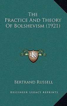 portada the practice and theory of bolshevism (1921) (in English)