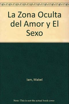 portada La Zona Oculta del Amor y del Sexo (in Spanish)