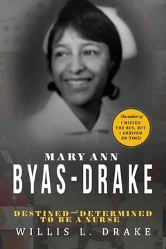 portada Mary Ann Byas-Drake: Destined and Determined To Be A Nurse