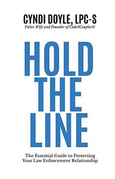 portada Hold the Line: The Essential Guide to Protecting Your law Enforcement Relationship (en Inglés)
