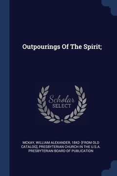 portada Outpourings Of The Spirit; (en Inglés)