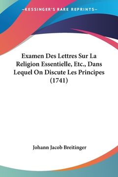 portada Examen Des Lettres Sur La Religion Essentielle, Etc., Dans Lequel On Discute Les Principes (1741) (in French)