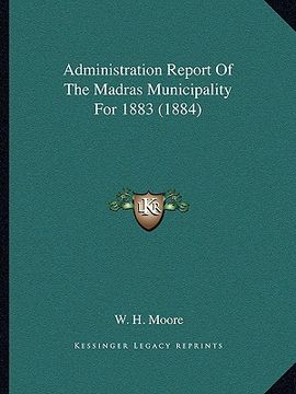 portada administration report of the madras municipality for 1883 (1884) (en Inglés)