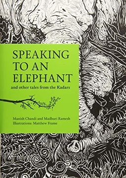portada Speaking to an Elephant: And Other Tales From the Kadars (en Inglés)