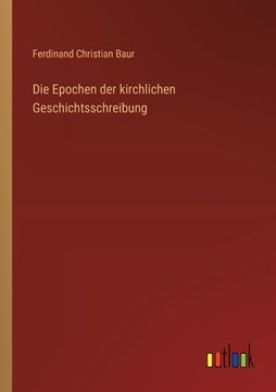 portada Die Epochen der kirchlichen Geschichtsschreibung (en Alemán)