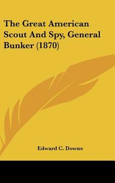 portada the great american scout and spy, general bunker (1870) (en Inglés)