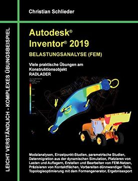 portada Autodesk Inventor 2019 - Belastungsanalyse (Fem): Viele Praktische Übungen am Konstruktionsobjekt Radlader (in German)