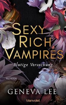 portada Sexy Rich Vampires - Blutige Versuchung: Roman - die Neue Verführerische Reihe von Royals-Erfolgsautorin Geneva lee (Die Sexy-Rich-Vampires-Saga, Band 1) (en Alemán)