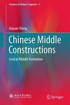 portada Chinese Middle Constructions: Lexical Middle Formation (Frontiers in Chinese Linguistics)