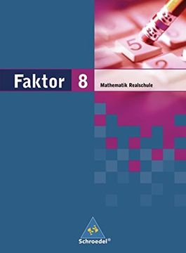portada Faktor. Mathematik - Ausgabe 2005: Faktor 8. Mathematik Schülerband. Realschule. Niedersachsen, Bremen, Hamburg und Schleswig-Holstein (en Alemán)