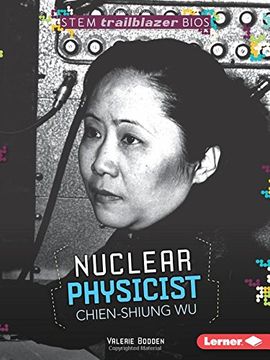 portada Nuclear Physicist Chien-Shiung Wu (STEM Trailblazer Bios)