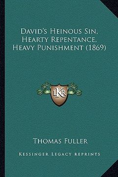 portada david's heinous sin, hearty repentance, heavy punishment (1869) (en Inglés)