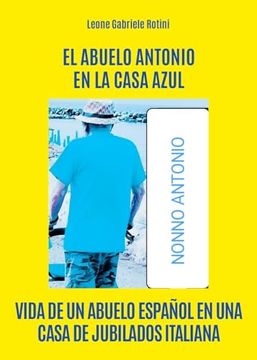 portada El abuelo Antonio en la Casa Azul (in Spanish)