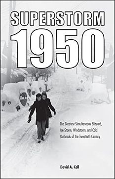 portada Superstorm 1950: The Greatest Simultaneous Blizzard, ice Storm, Windstorm, and Cold Outbreak of the Twentieth Century (in English)