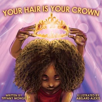 portada Your Hair Is Your Crown (en Inglés)