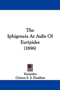 portada the iphigeneia at aulis of euripides (1896) (in English)