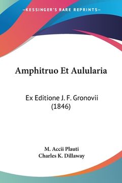 portada Amphitruo Et Aulularia: Ex Editione J. F. Gronovii (1846) (en Latin)