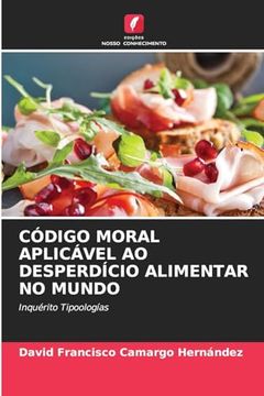 portada Código Moral Aplicável ao Desperdício Alimentar no Mundo (in Portuguese)