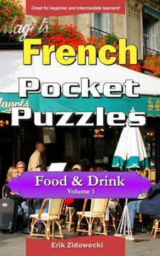 portada French Pocket Puzzles - Food & Drink - Volume 1: A collection of puzzles and quizzes to aid your language learning (en Francés)