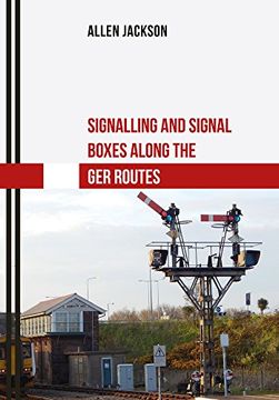 portada Signalling and Signal Boxes Along the Ger Routes (en Inglés)