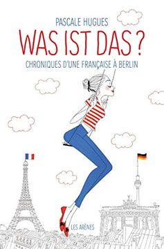 portada Was ist das? Chroniques D'une Française à Berlin (in French)