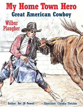 portada Great American Cowboy Wilbur Plaugher: My Home Town Hero (en Inglés)