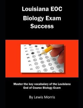 portada Louisiana Eoc Biology Exam Success: Master the Key Vocabulary of the Louisiana End of Course Biology Exam (in English)
