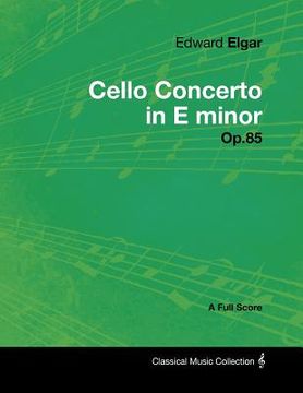 portada edward elgar - cello concerto in e minor - op.85 - a full score