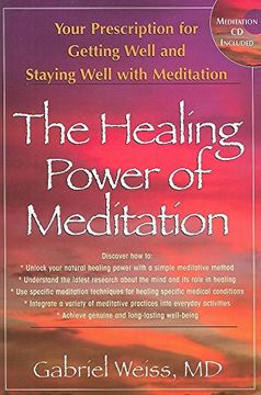 portada Healing Power of Meditation: Your Prescription for Getting Well and Staying Well With Meditation (en Inglés)