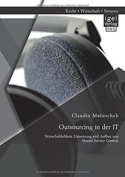 portada Outsourcing in der It: Wirtschaftlichkeit, Umsetzung und Aufbau von Shared Service Centern