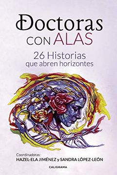 portada Doctoras con Alas: 26 Historias que Abren Horizontes (Caligrama)