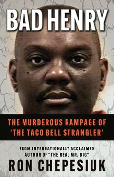 portada Bad Henry: The Murderous Rampage of 'The Taco Bell Strangler' (en Inglés)