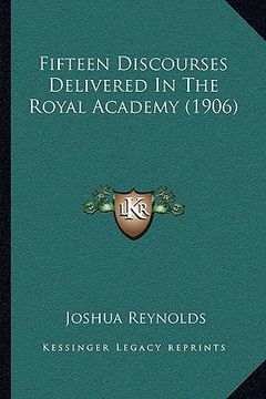 portada fifteen discourses delivered in the royal academy (1906) (en Inglés)