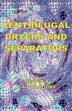 portada centrifugal dryers and separators - design & calculations (chemical engineering series) (en Inglés)