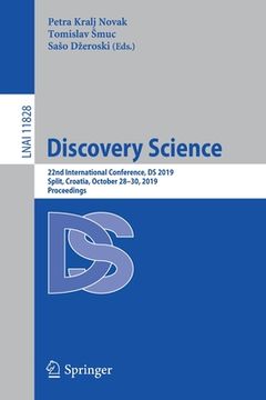 portada Discovery Science: 22nd International Conference, DS 2019, Split, Croatia, October 28-30, 2019, Proceedings (in English)