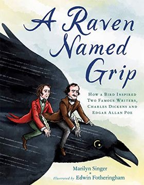 portada A Raven Named Grip: How a Bird Inspired Two Famous Writers, Charles Dickens and Edgar Allan Poe (en Inglés)