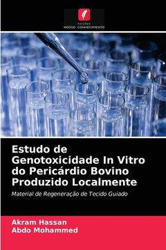 portada Estudo de Genotoxicidade in Vitro do Pericárdio Bovino Produzido Localmente: Material de Regeneração de Tecido Guiado (en Portugués)