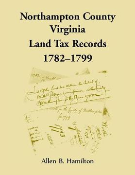 portada Northampton County, Virginia Land tax Records, 1782-1799 